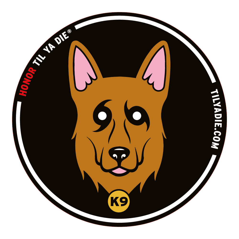 Honor Til Ya Die Sticker - Icon Edition - K9 Dog