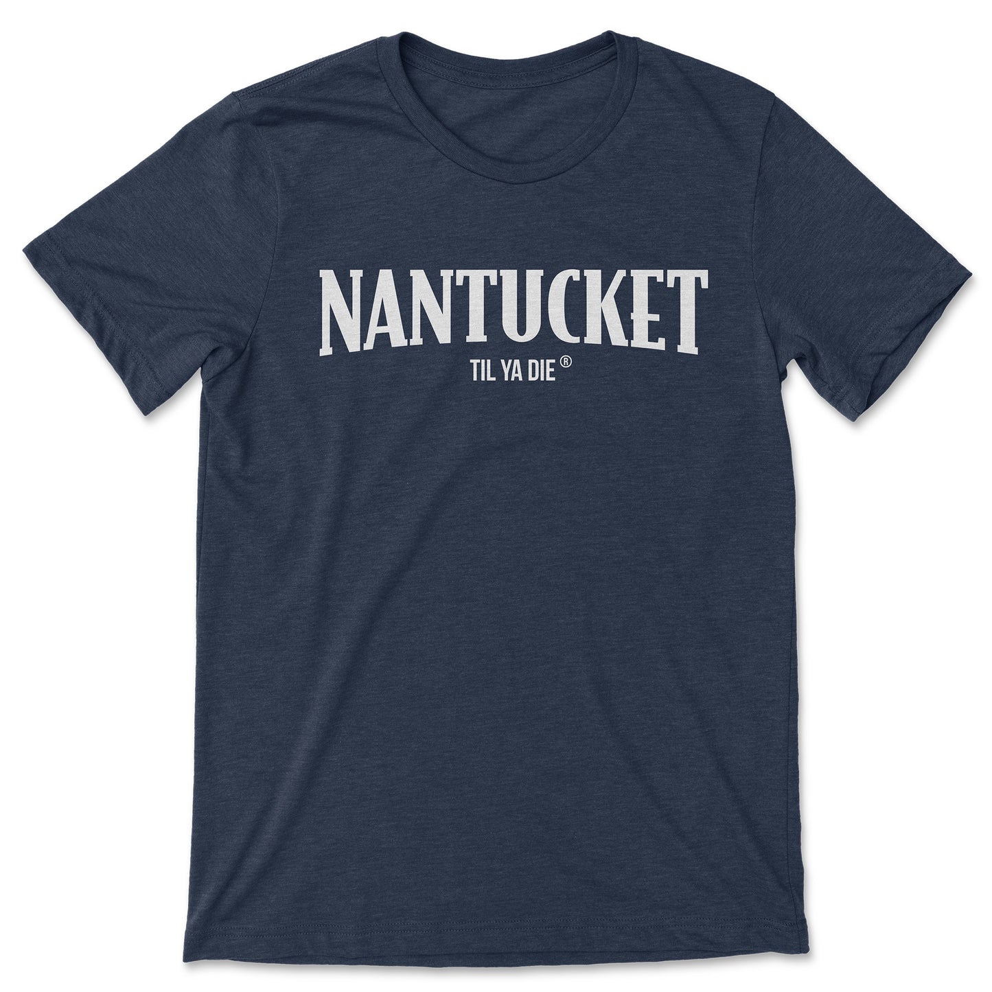 Nantucket Til Ya Die Tee - Straight Up