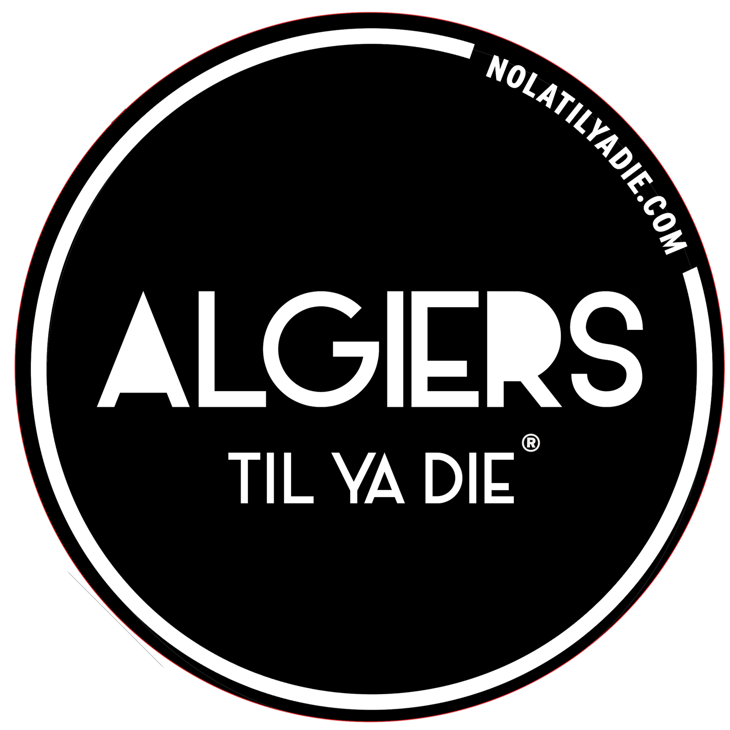 Algiers Til Ya Die Sticker - Straight Up