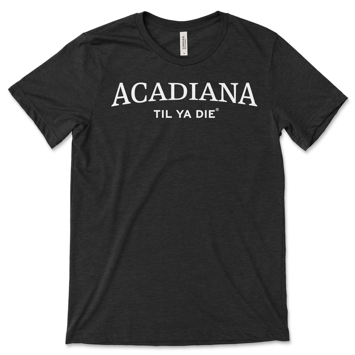 Acadiana Til Ya Die Tee
