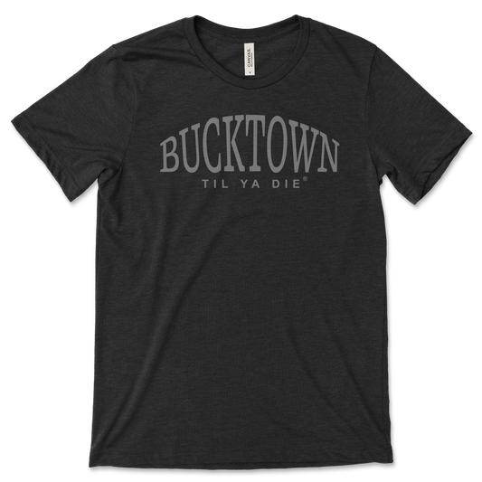 Bucktown Til Ya Die Tee