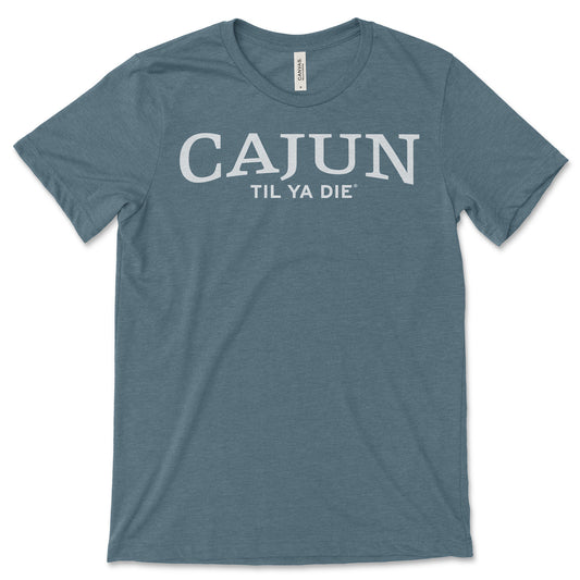 Cajun Til Ya Die T-Shirt