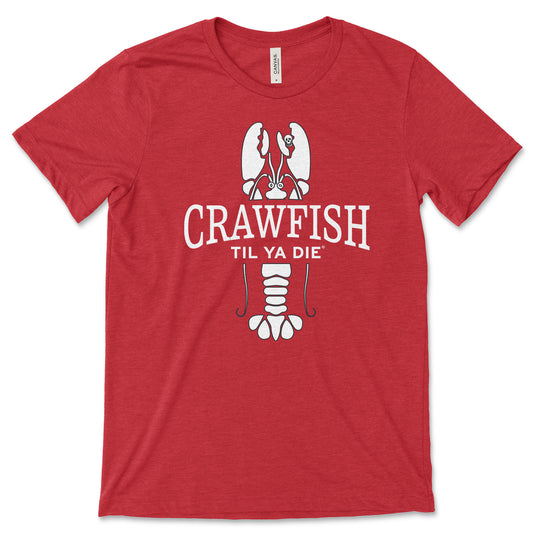 Crawfish Til Ya Die T-Shirt