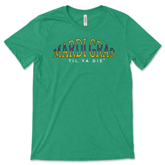 Mardi Gras Til Ya Die T-Shirt