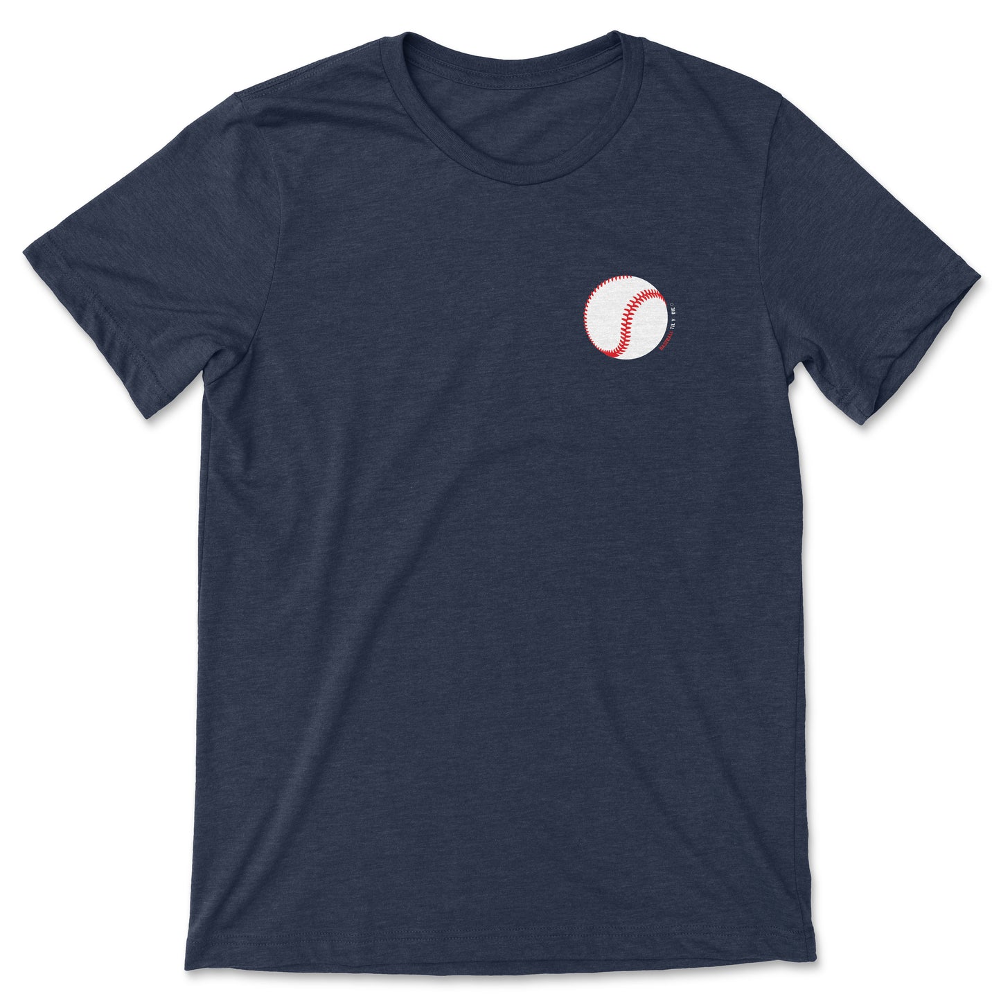 Baseball Til Ya Die Tee -Baseball