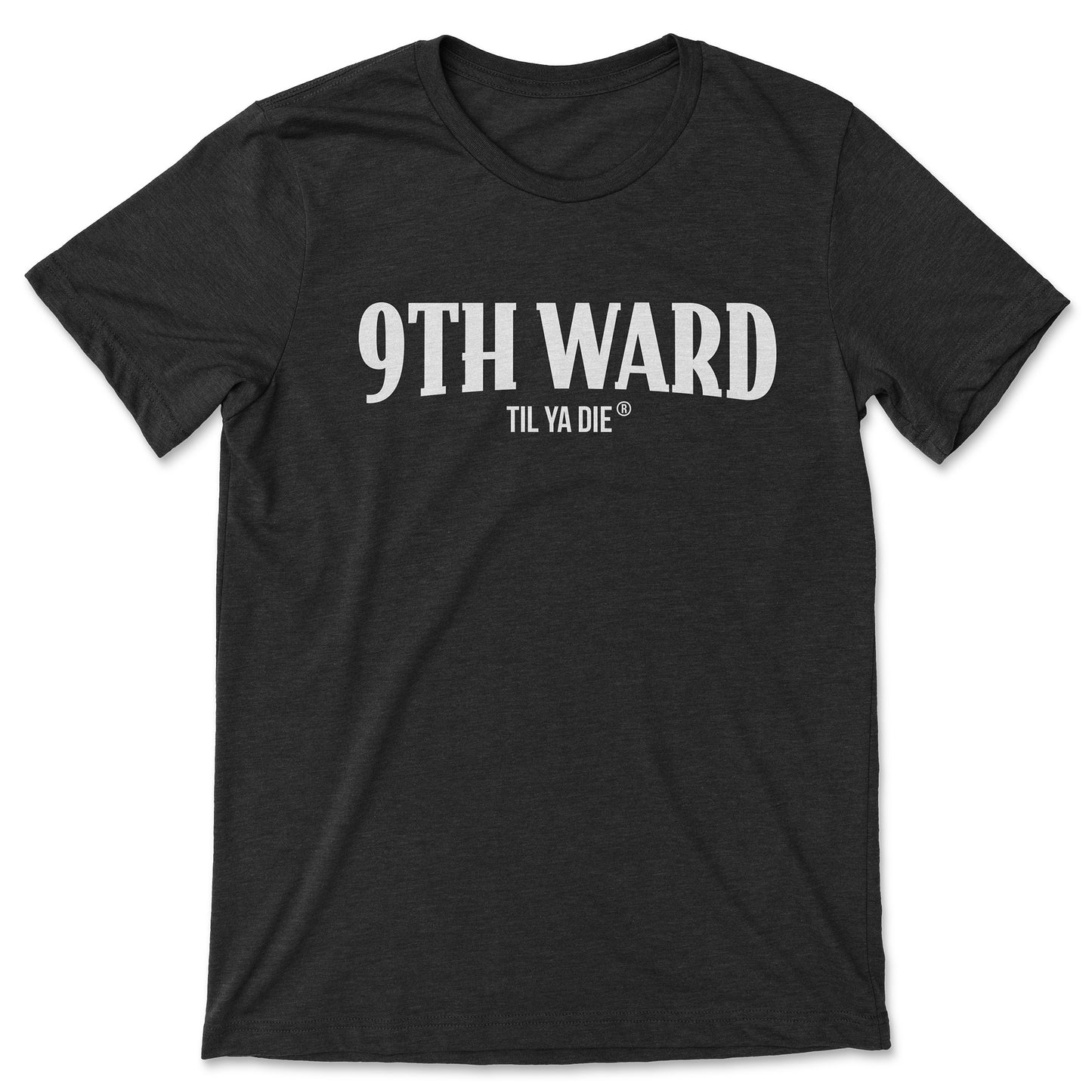 9th Ward Til Ya Die Tee - Straight Up
