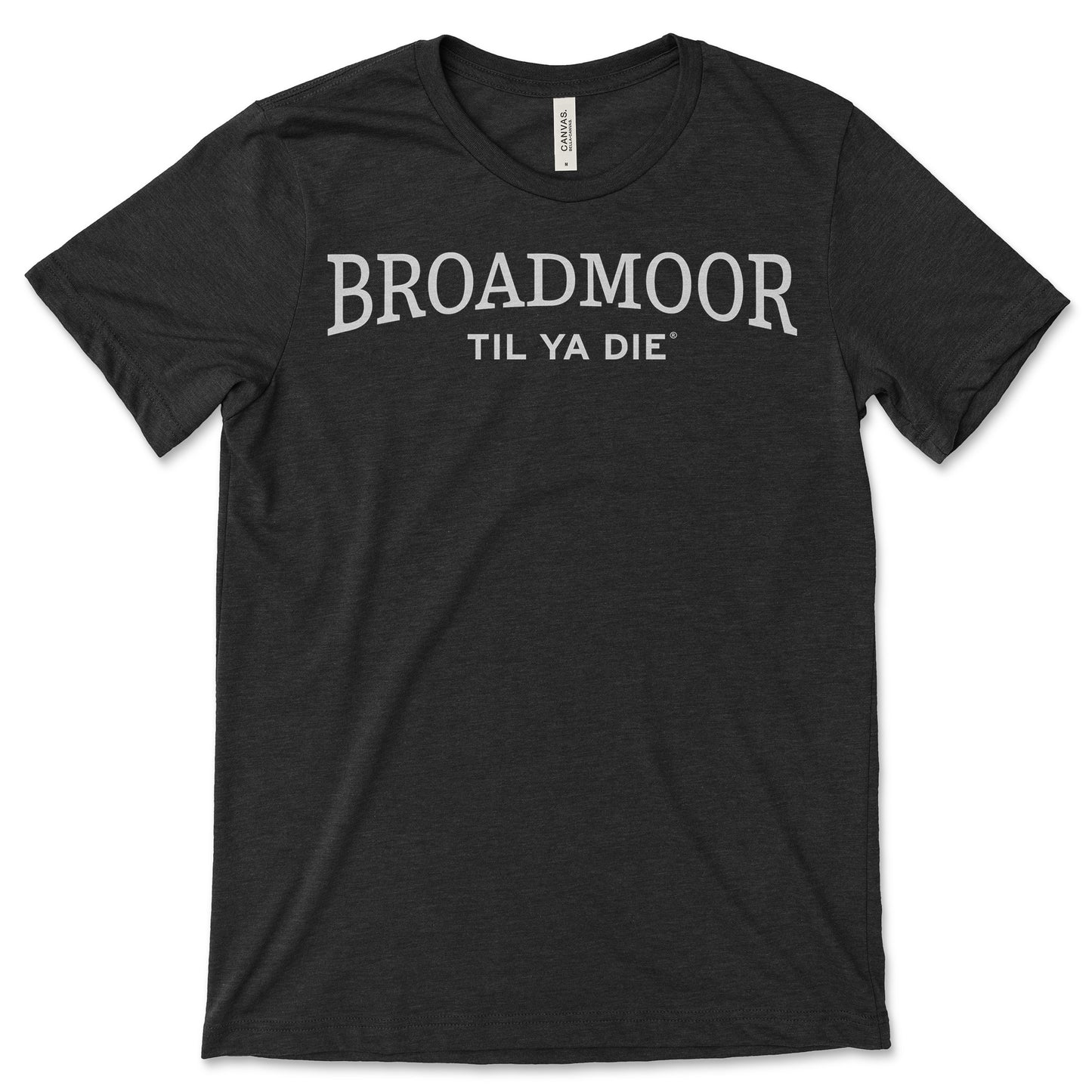 Broadmoor Til Ya Die T-Shirt
