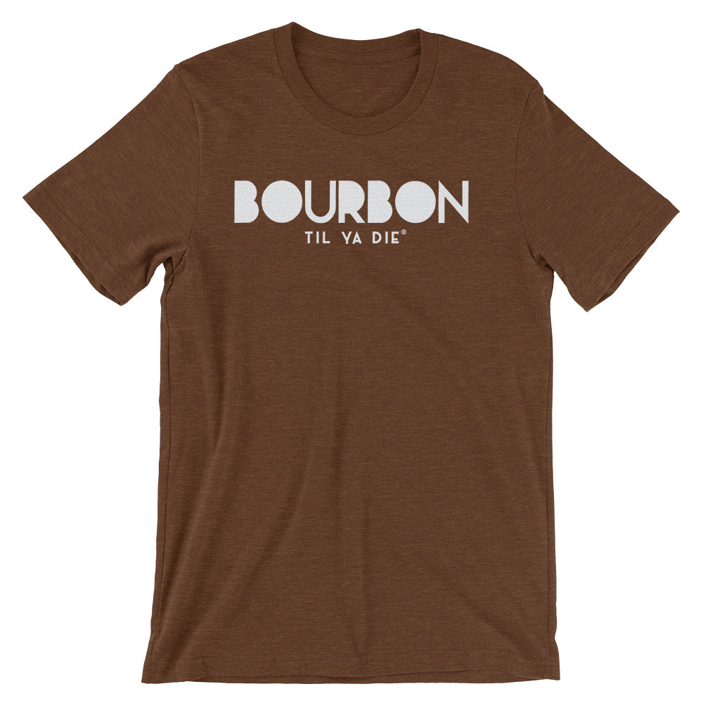 Bourbon Til Ya Die Tee