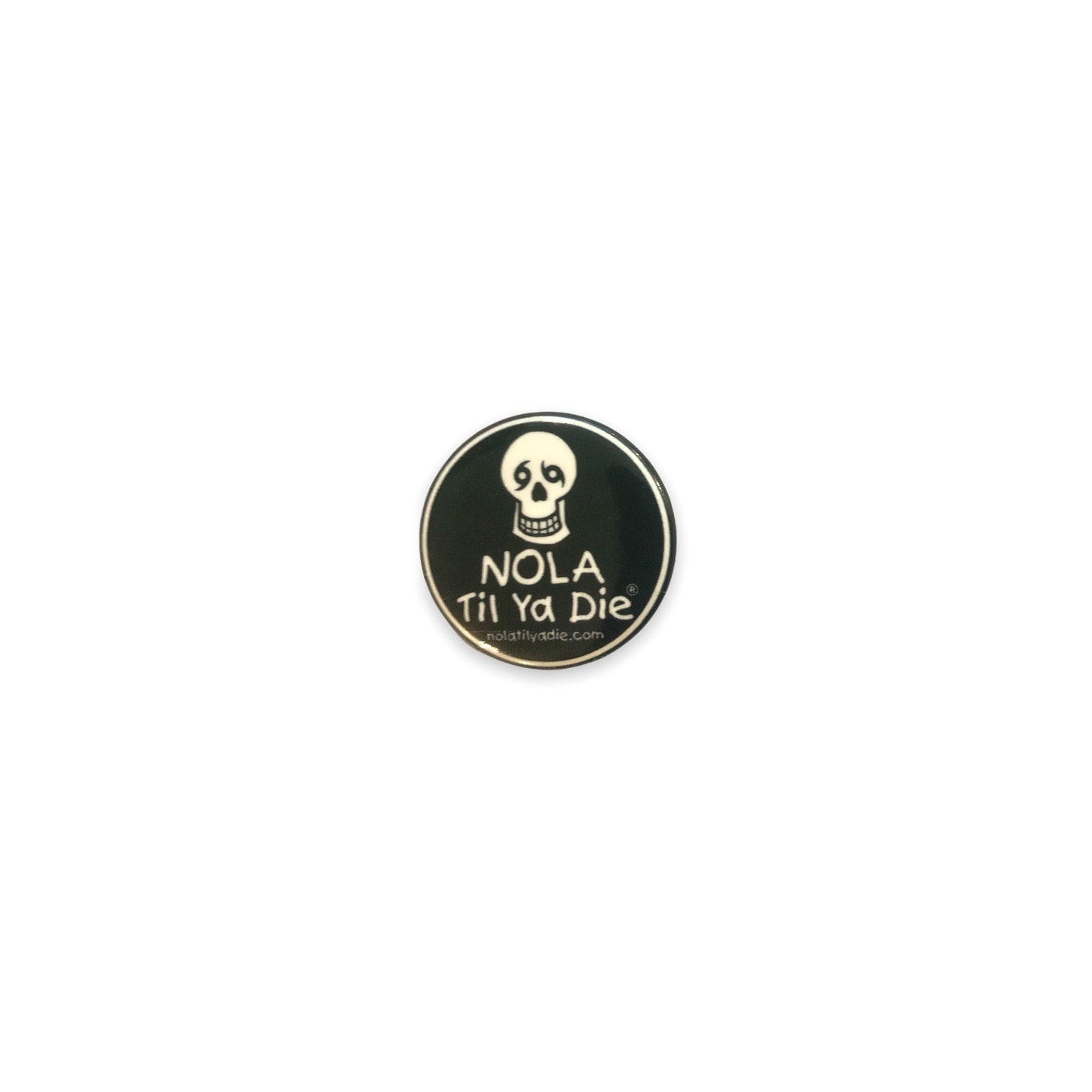 Nola Til Ya Die Pin - Skull Edition - Original