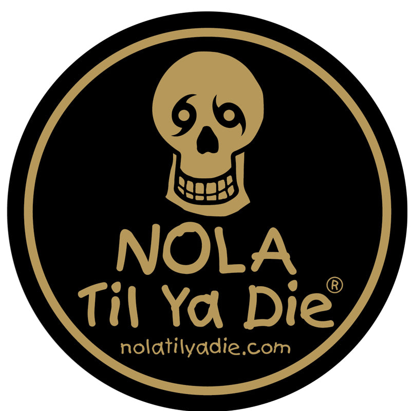 Nola Til Ya Die Sticker · Skull Original