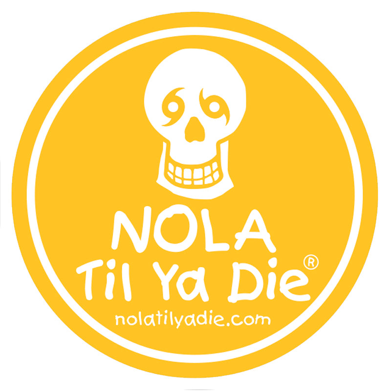 Nola Til Ya Die Sticker - Skull Edition - Original