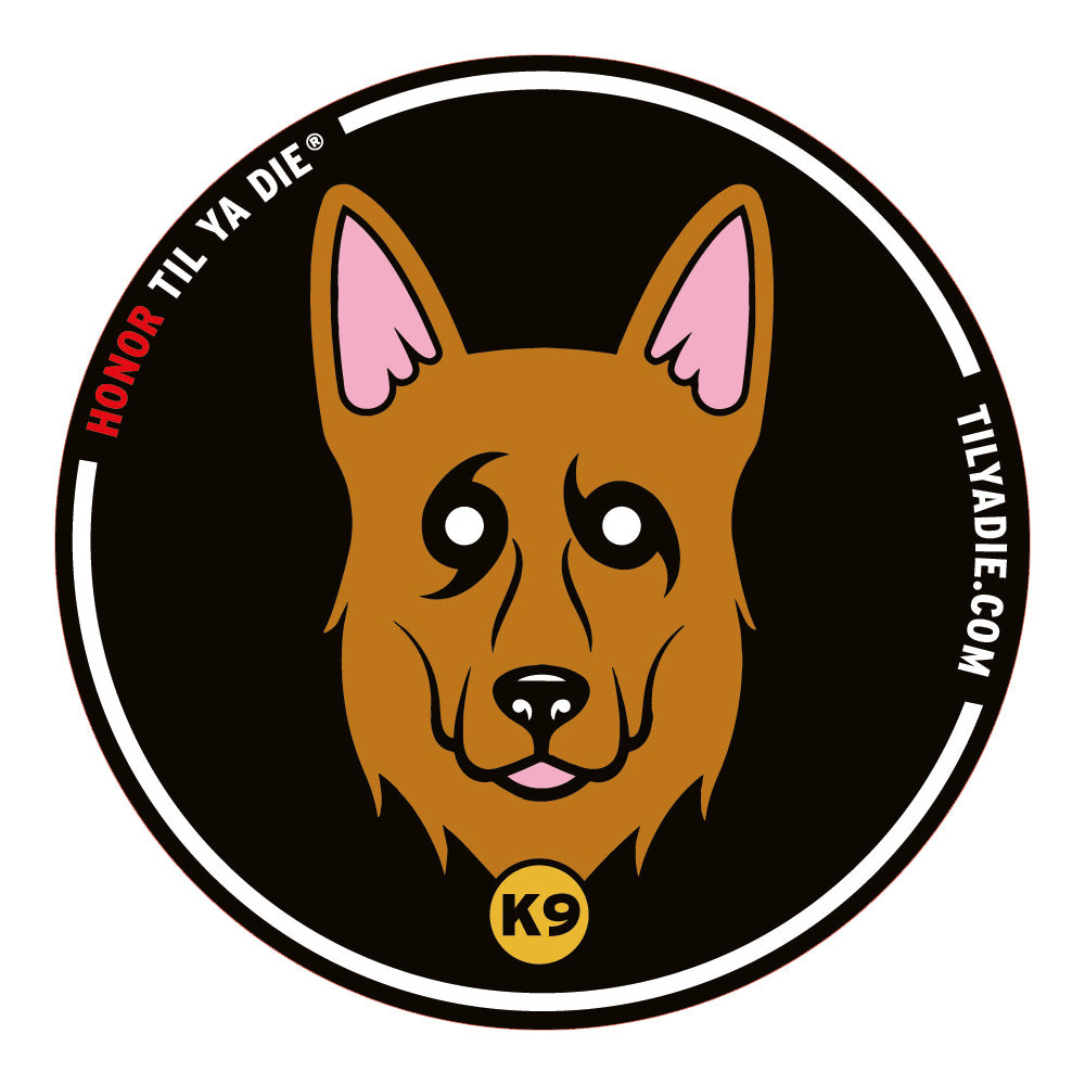 Honor Til Ya Die K9 Dog Sticker