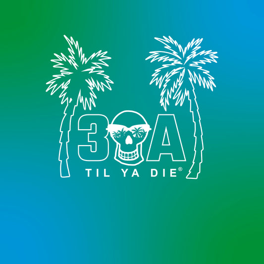 30A Til Ya Die Design