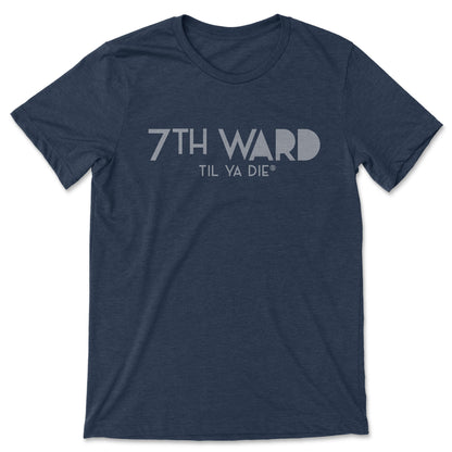 7th Ward Til Ya Die T-Shirt