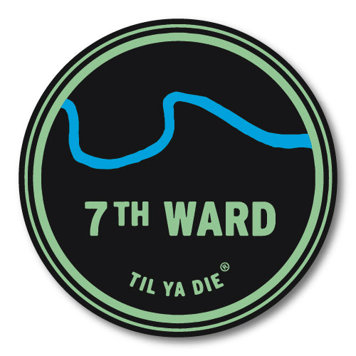 7th Ward Til Ya Die Design - Icon Edition