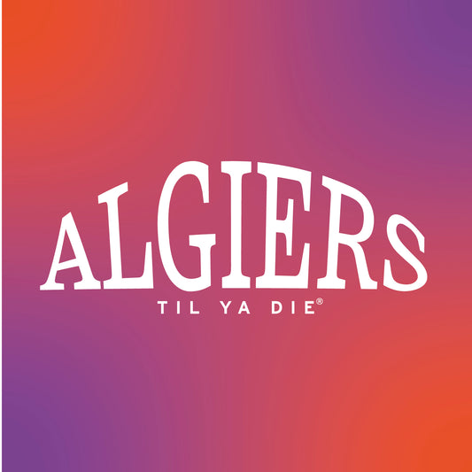 Algiers Til Ya Die Design