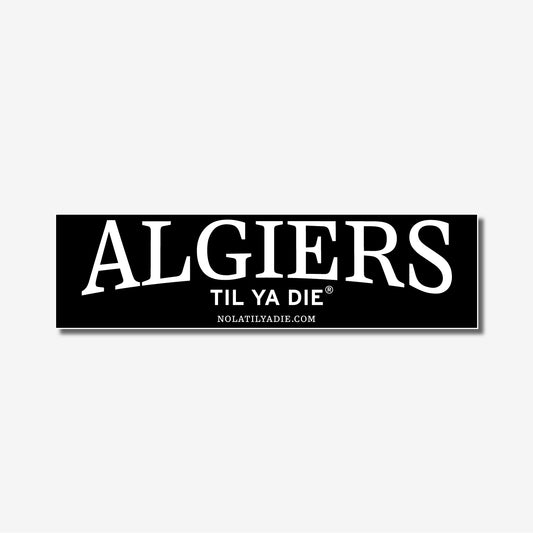 Algiers Til Ya Die Sticker