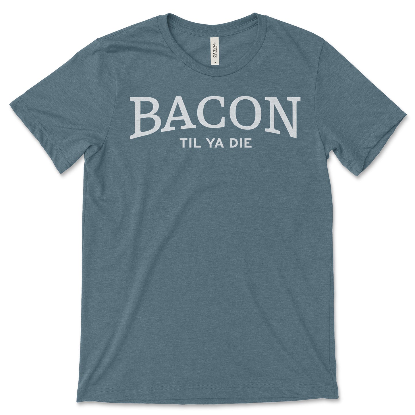 Bacon Til Ya Die T-Shirt
