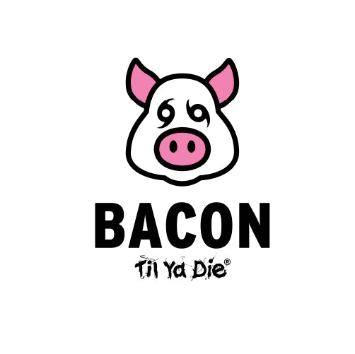 Bacon Til Ya Die Design - Icon Edition