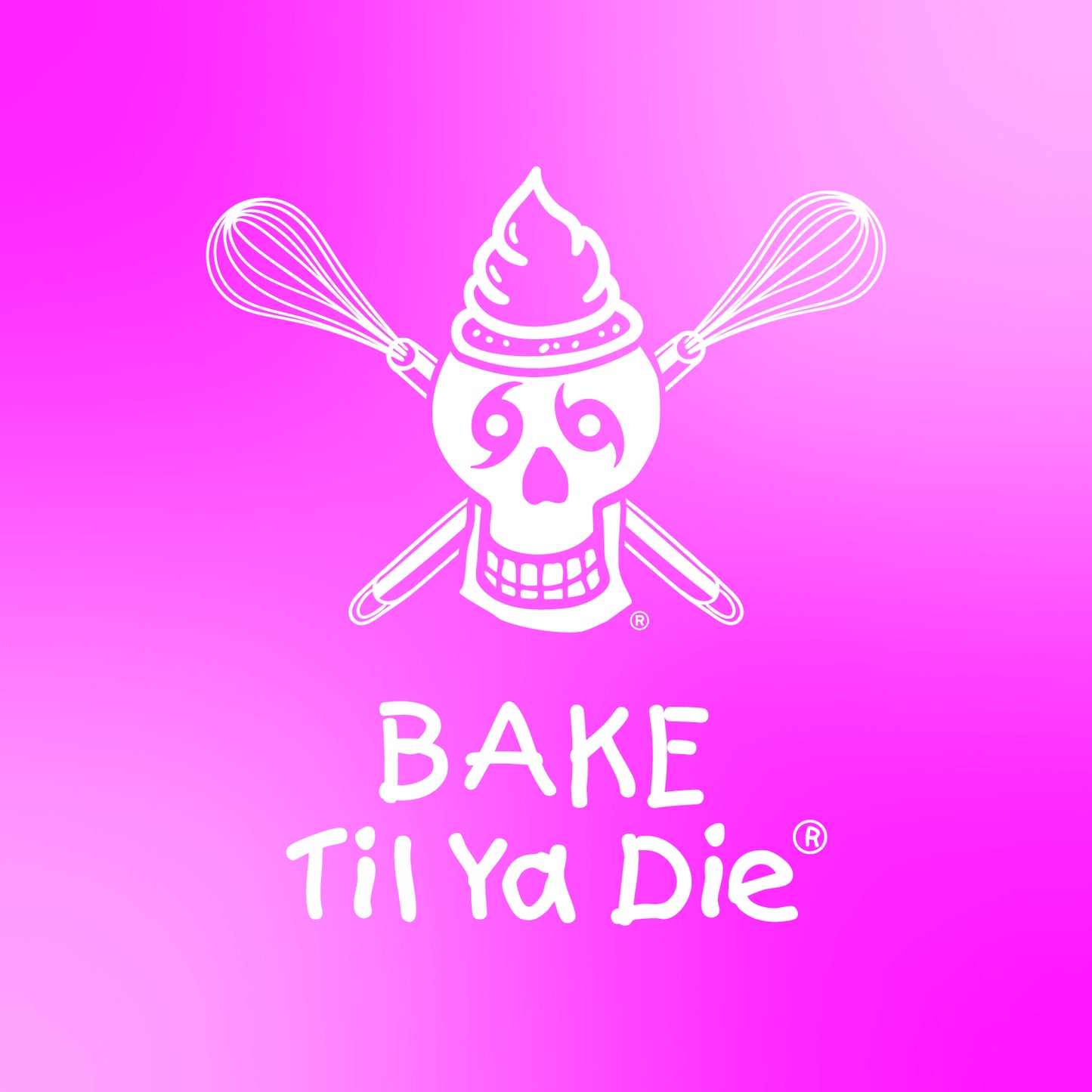 Bake Til Ya Die Whisks Design