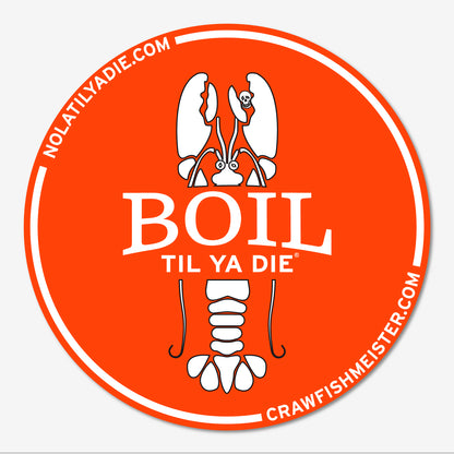 Boil Til Ya Die Crawfish Sticker