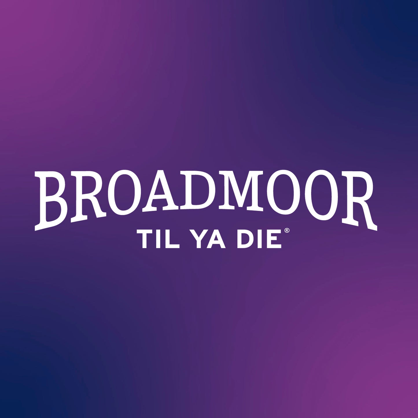 Broadmoor Til Ya Die Design