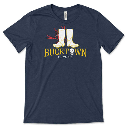 Bucktown Til Ya Die T-Shirt · Big Shrimp Boots