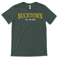 Bucktown Til Ya Die T-Shirt