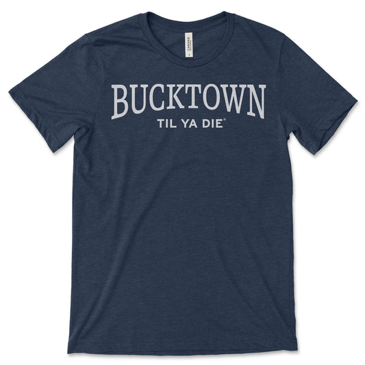 Bucktown Til Ya Die T-Shirt