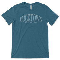 Bucktown Til Ya Die Tee