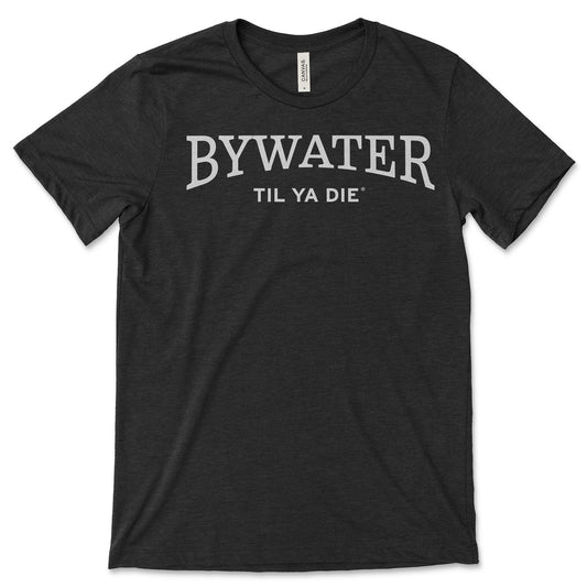 Bywater Til Ya Die T-Shirt
