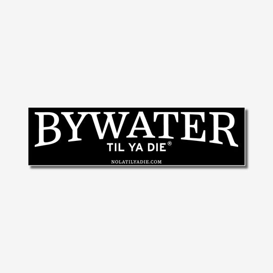 Bywater Til Ya Die Sticker