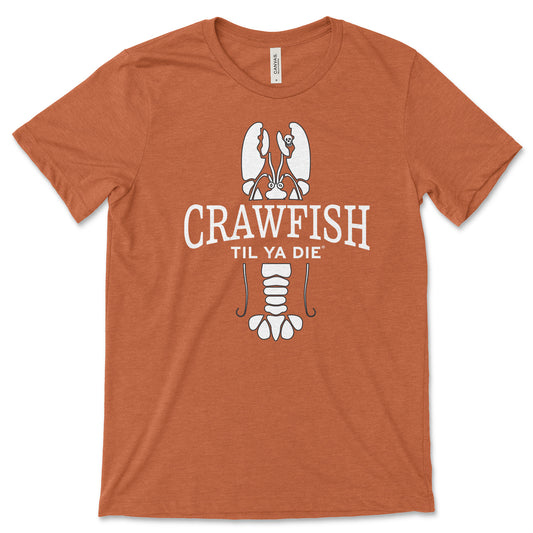 Crawfish Til Ya Die T-Shirt