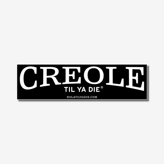 Creole Til Ya Die Sticker