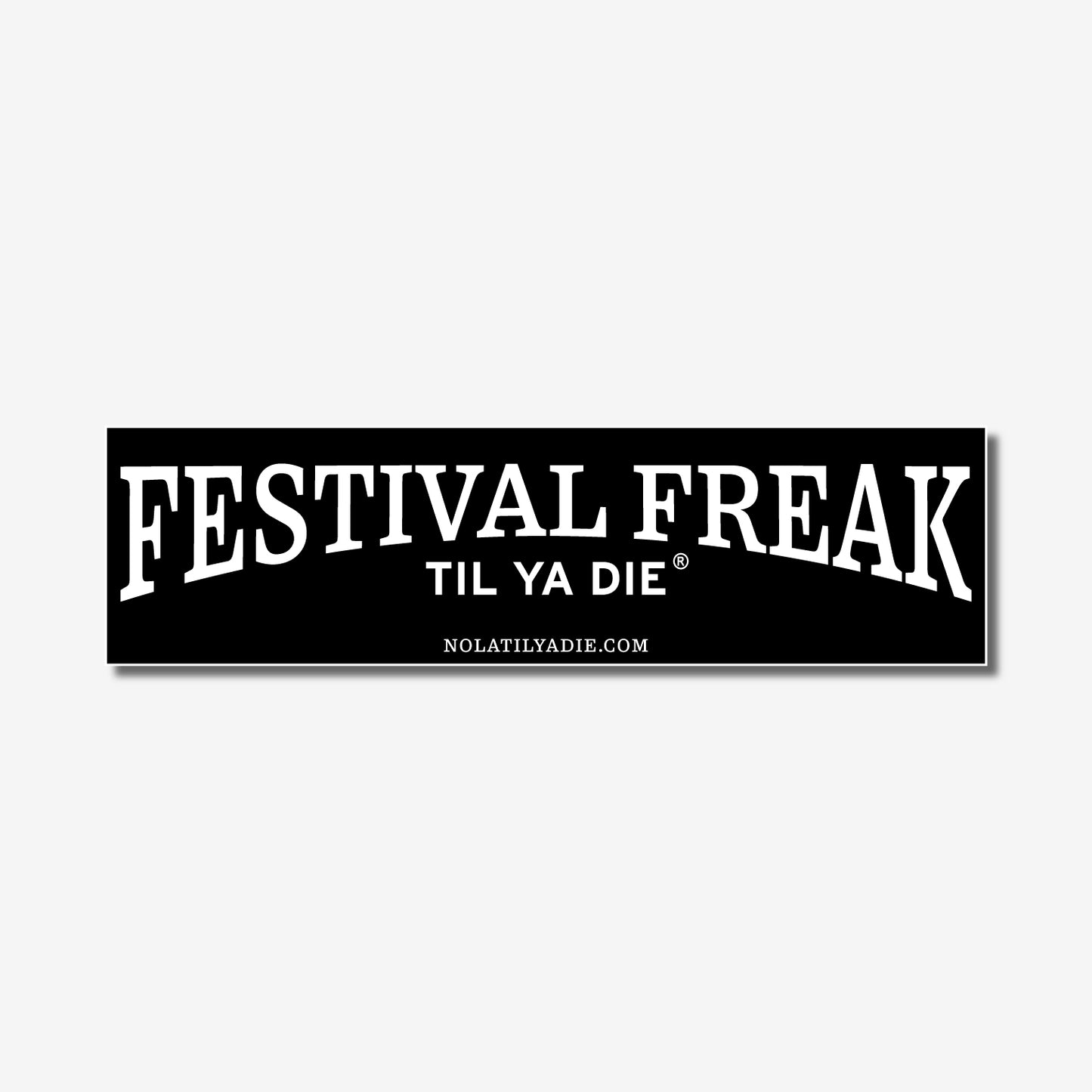 Festival Freak Til Ya Die Sticker
