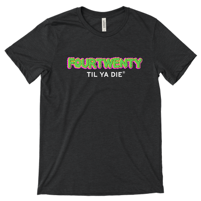 Black t-shirt with colorful 'FOURTWENTY TIL YA DIE' text center chest.