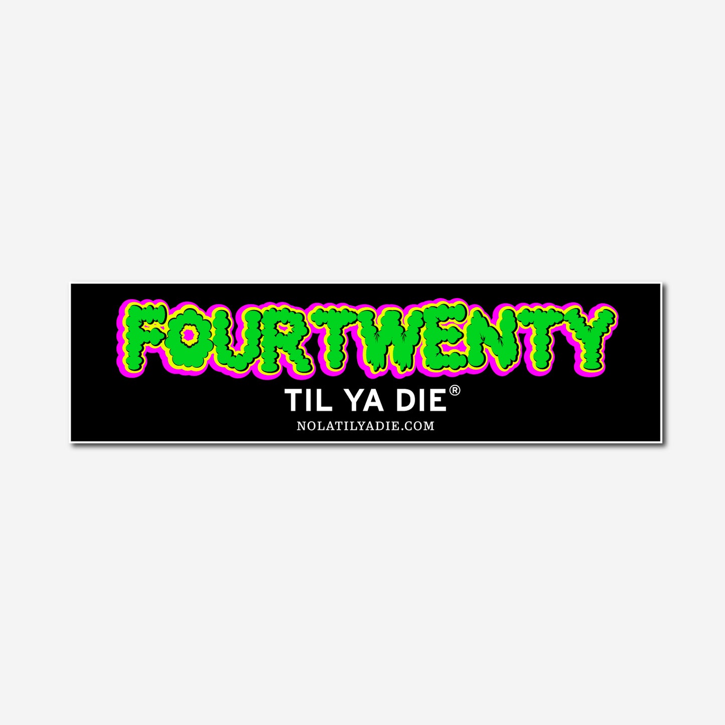 Four Twenty Til Ya Die Sticker