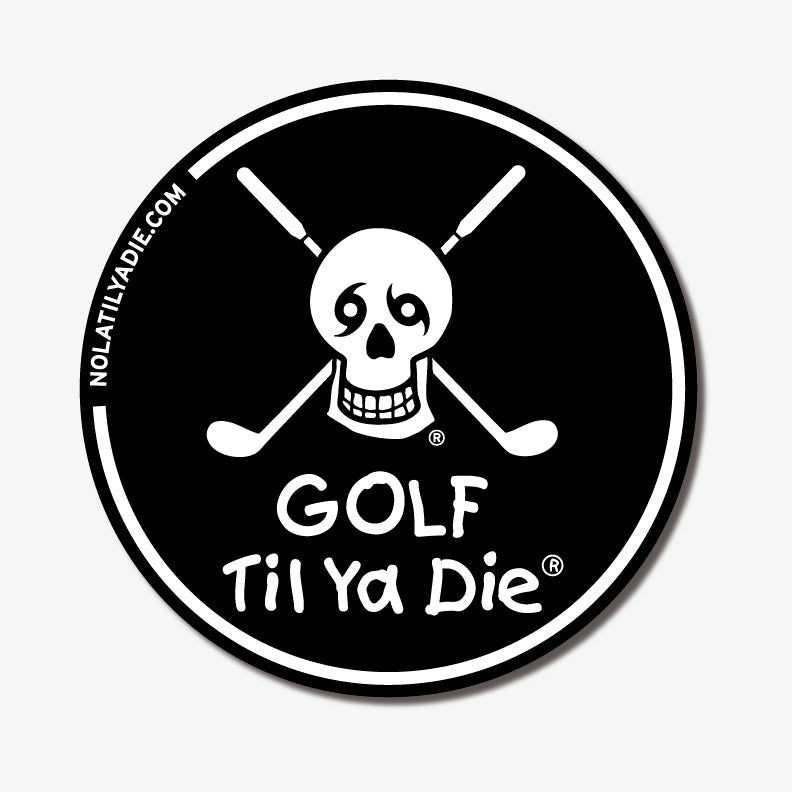 Golf Til Ya Die Sticker