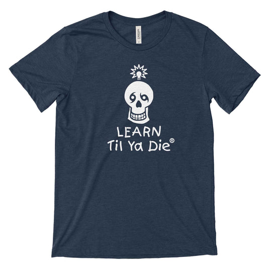 Learn Til Ya Die Tee