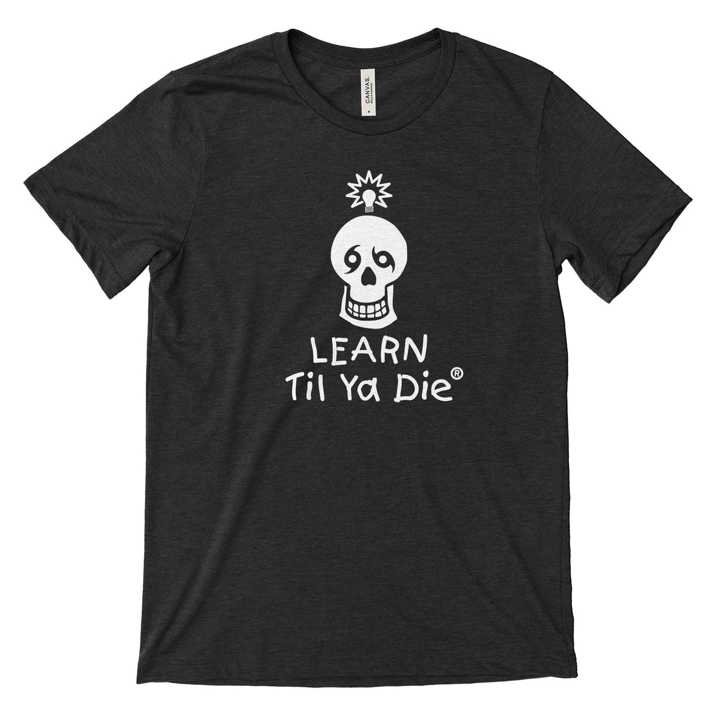 Learn Til Ya Die Tee