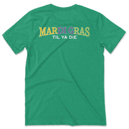 Mardi Gras Til Ya Die T-Shirt
