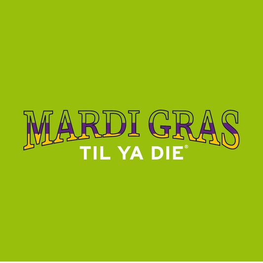 Mardi Gras Til Ya Die Design