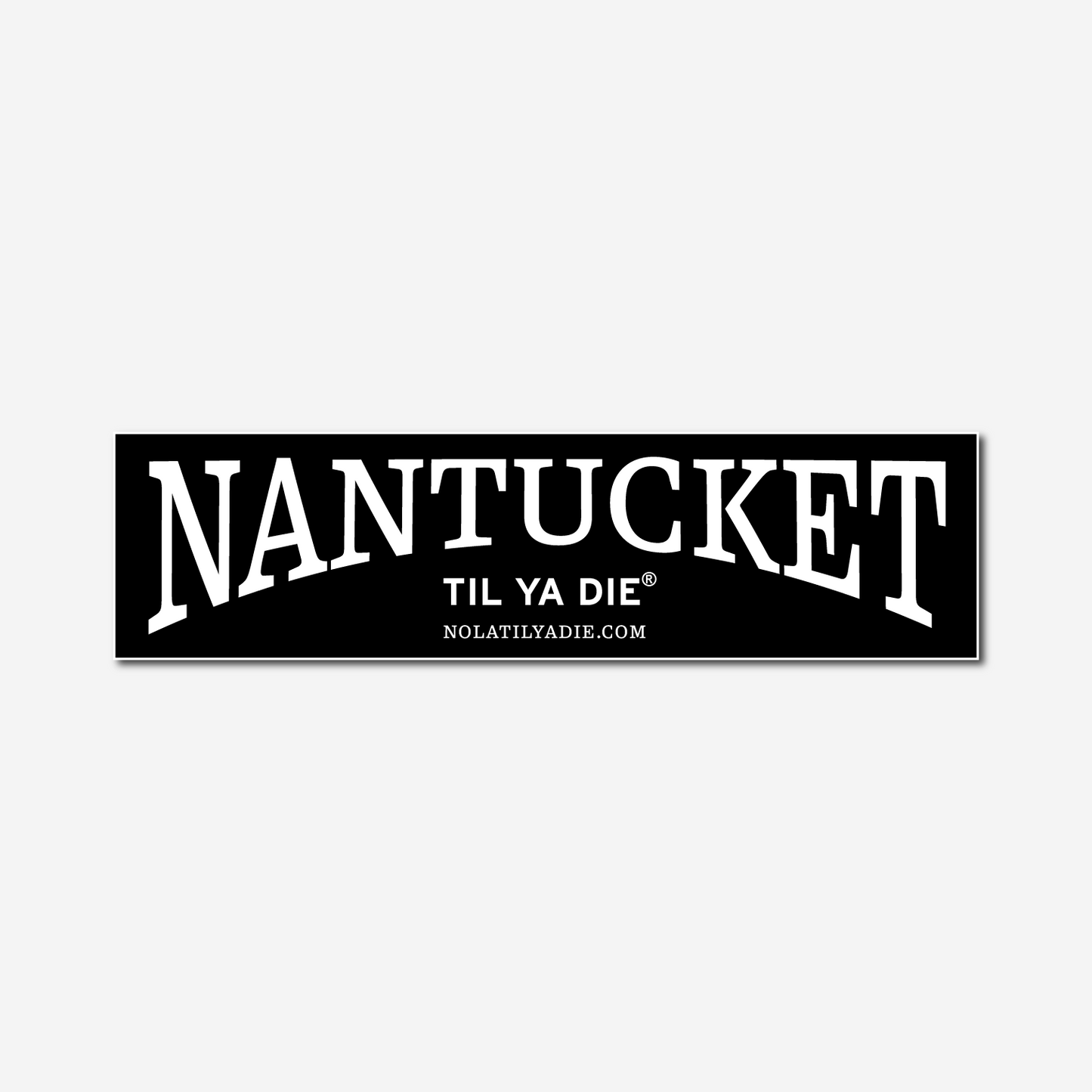 Nantucket Til Ya Die Sticker