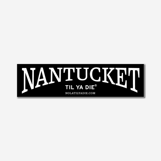 Nantucket Til Ya Die Sticker