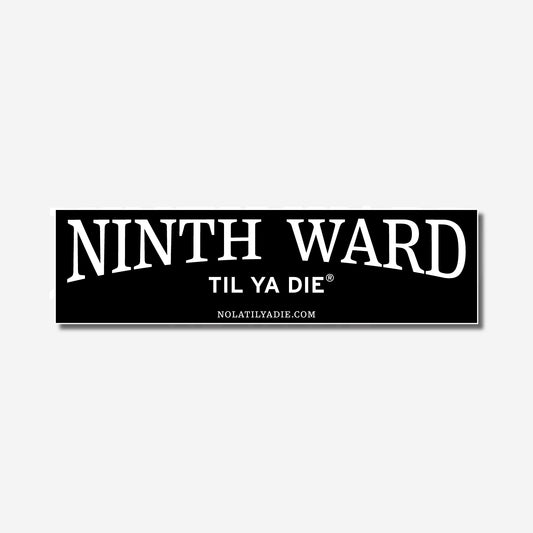Ninth Ward Til Ya Die Sticker