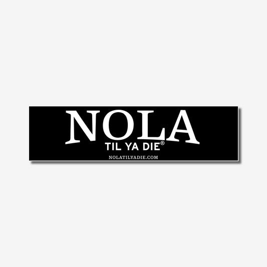Nola Til Ya Die Sticker