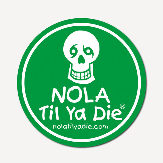 Nola Til Ya Die Sticker · Skull Original
