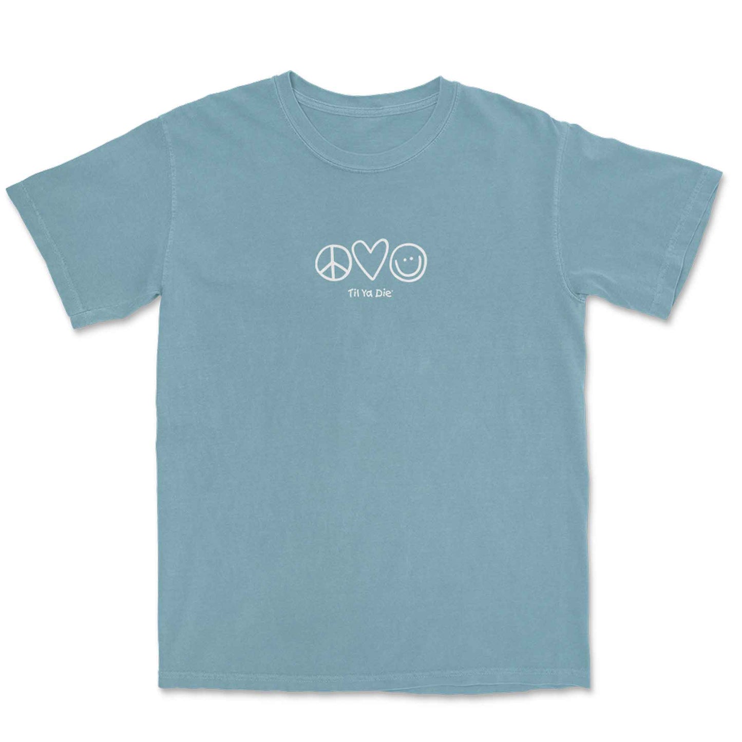 Peace Love and Happiness Til Ya Die Tee