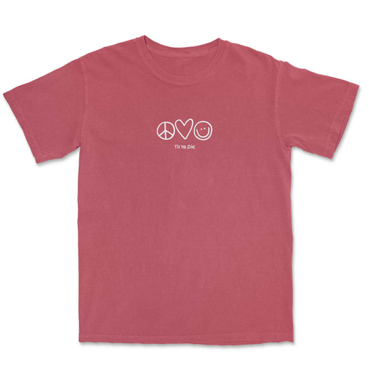 Peace Love and Happiness Til Ya Die Tee