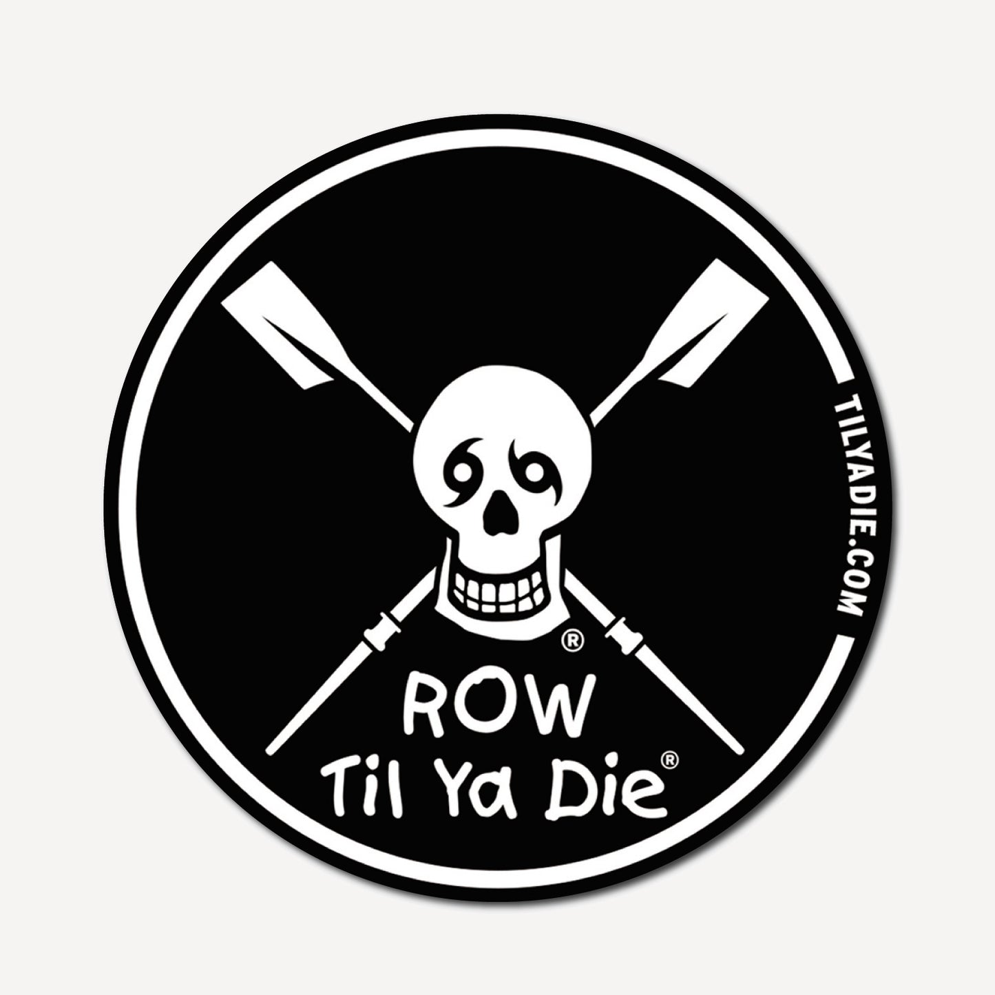 Circular logo with a skull and crossed oars, featuring the text 'ROW Til Ya Die' on a black background.